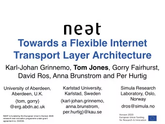 Towards a Flexible Internet  Transport Layer Architecture Karl-Johan Grinnemo, Tom Jones , Gorry