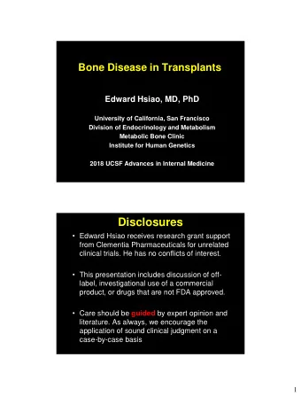 Disclosures  Edward Hsiao receives research grant support  from Clementia Pharmaceuticals for