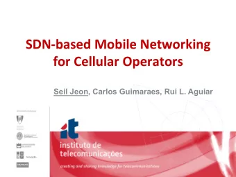 SDN-based  Mobile  Networking    for  Cellular  Operators    Seil Jeon,