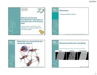 5/10/2013  Disclosures  We have nothing to disclose  Defective perilacunar  remodeling by