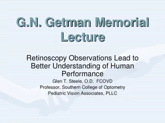 G.N. Getman Memorial  G.N. Getman Memorial  Lecture  Lecture  Retinoscopy Observations Lead to