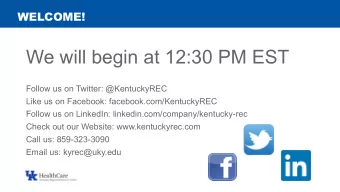 We will begin at 12:30 PM EST  Follow us on Twitter: @KentuckyREC  Like us on Facebook: