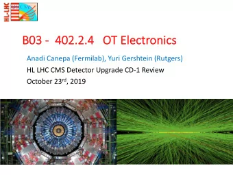 B03  B03 - 402.2.4   OT Elect  ctronics  cs  Anadi Canepa (Fermilab), Yuri Gershtein (Rutgers)  HL