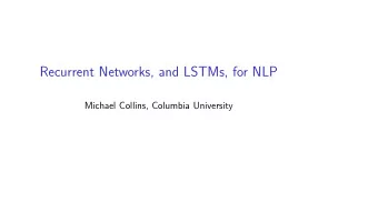 Recurrent Networks, and LSTMs, for NLP  Michael Collins, Columbia University  Representing