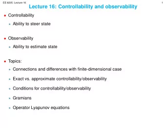 Draft  EE 8235: Lecture 16  1  Lecture 16: Controllability and observability  Controllability