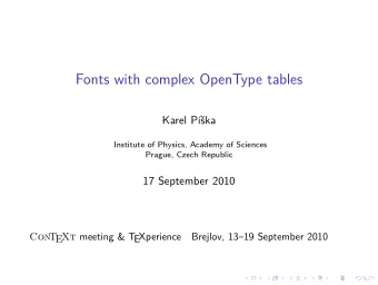 Fonts with complex OpenType tables  Karel Pka  Institute of Physics, Academy of Sciences