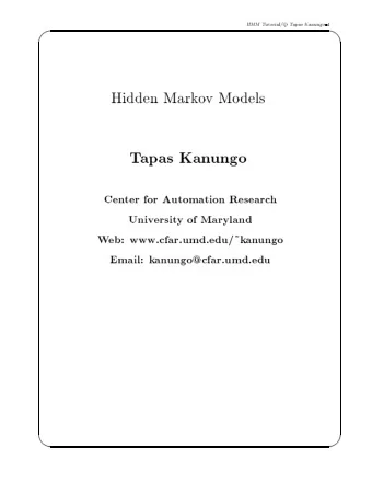 '  $  HMM  T  utorial/  T  apas  Kan  ungo{1    c  Hidden  Mark  o  v  Mo  dels  T  apas  Kan