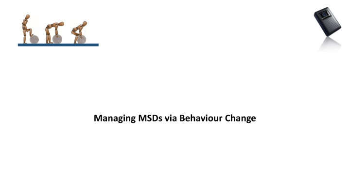 managing msds via behaviour change