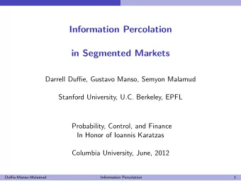 Information Percolation  in Segmented Markets  Darrell Duffie, Gustavo Manso, Semyon Malamud