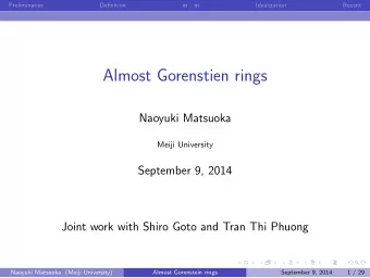 Almost Gorenstien rings  Naoyuki Matsuoka  Meiji University  September 9, 2014  Joint work with