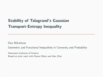 Stability of Talagrands Gaussian  Transport-Entropy Inequality  Dan Mikulincer  Geometric and