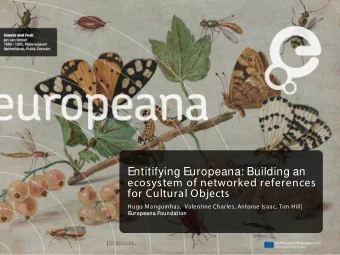 Entitifying Europeana: Building an  ecosystem of networked references  for Cultural Objects  Hugo