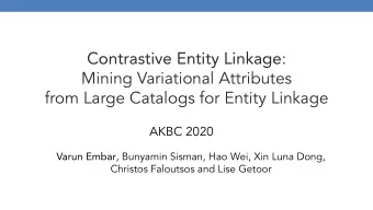 Contrastive Entity Linkage :  Mining Variational Attributes  from Large Catalogs for Entity Linkage
