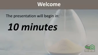 10 minutes  Welcome  The presentation will begin in:  9 minutes  Welcome  The presentation will