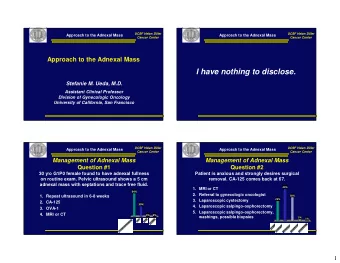 I have nothing to disclose.  Stefanie M. Ueda, M.D.  Assistant Clinical Professor  Division of