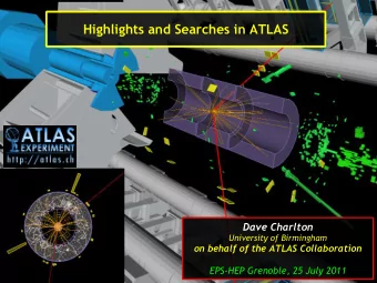 Highlights and Searches in ATLAS  Dave Charlton  University of Birmingham  on behalf of the ATLAS