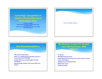Key Recommendations  Cancer Risk Assessment:  HBOC  Syndrome?  Take a basic family history