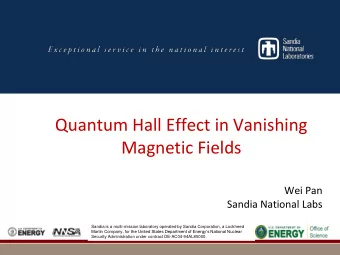 Magnetic Fields  Wei Pan  Sandia National Labs  Sandia is a multi-mission laboratory operated by