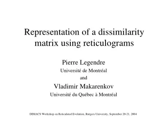 Representation of a dissimilarity  matrix using reticulograms  Pierre Legendre  Universit de