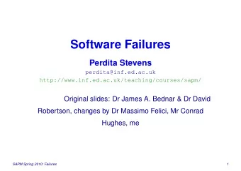 Software Failures  Perdita Stevens  perdita@inf.ed.ac.uk