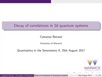 Decay of correlations in 2d quantum systems  Costanza Benassi  University of Warwick  Quantissima