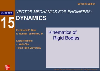 DYNAMICS  Ferdinand P. Beer  Kinematics of  E. Russell  Johnston, Jr.  Rigid Bodies