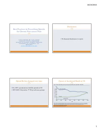 10/14/2015  Disclosures  Best Practices in Prescribing Opioids  for Chronic Non-cancer Pain  No