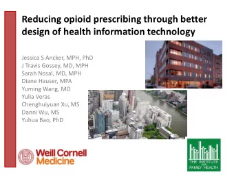 Reducing opioid prescribing through better  design of health information technology  Jessica S