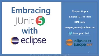 Embracing  Noopur Gupta  Eclipse JDT co-lead  IBM India  with  noopur_gupta@in.ibm.com  @noopur2507