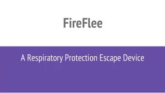FireFlee  A Respiratory Protection Escape Device  FireFlee +O 2  Respirator with Oxygen  Extended