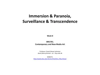 Week 8  SM1701.  Contemporary and New Media Art  Professor: David (Jhave) Johnston