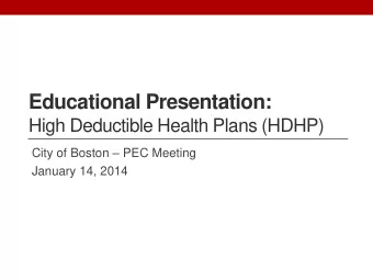 Educational Presentation:  High Deductible Health Plans (HDHP) City of Boston  PEC Meeting