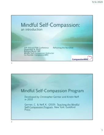 Mindful  Self-Compassion:  an  introduction 10 th Annual  PSW  Conference  Reframing  the