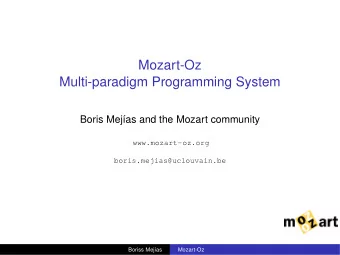 Mozart-Oz  Multi-paradigm Programming System  Boris Mejas and the Mozart community