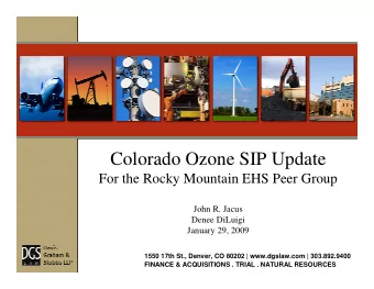 Colorado Ozone SIP Update  For the Rocky Mountain EHS Peer Group  John R. Jacus  Denee DiLuigi