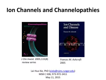 Ion Channels and Channelopathies J Clin Invest. 2005;115(8)  Frances M. Ashcroft  review series