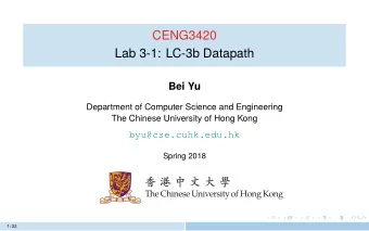 CENG3420  Lab 3-1: LC-3b Datapath  Bei Yu  Department of Computer Science and Engineering  The