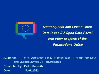 Multilinguism and Linked Open  Data in the EU Open Data Portal  and other projects of the