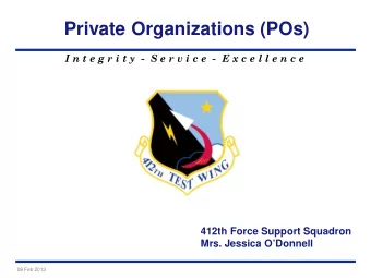 Private Organizations (POs)  I n t e g r i t y  - S e r v i c e  - E x c e l l e n c e  412th Force