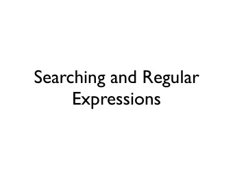 Searching and Regular  Expressions  Proteins  20 amino acids  Interesting structures  beta
