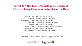 waveSZ: A Hardware-Algorithm Co-Design of  Efficient Lossy Compression for Scientific Data  The