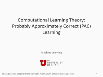 Computational Learning Theory:  Probably Approximately Correct (PAC)  Learning  Machine Learning  1