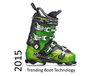 Trending Boot Technology The Most Determinate Piece of Equipment in Skiing is the Boot. Boots are