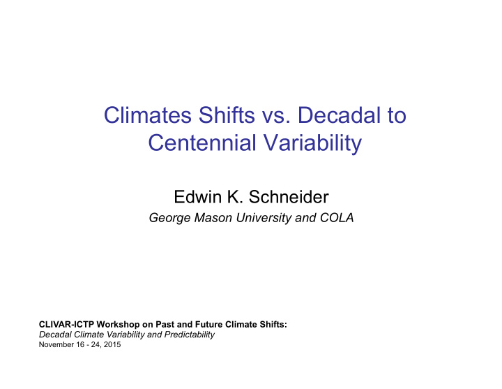 climates shifts vs decadal to centennial variability