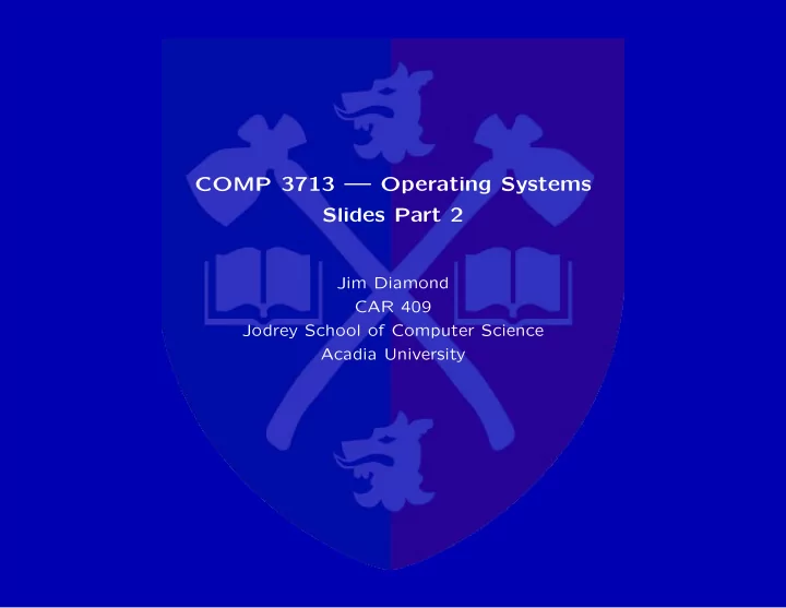 comp 3713 operating systems slides part 2