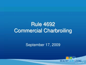 Rule 4692  Rule 4692  Commercial Charbroiling  Commercial Charbroiling  September 17, 2009