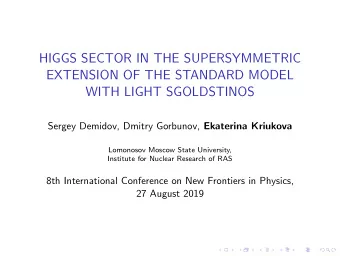 HIGGS SECTOR IN THE SUPERSYMMETRIC  EXTENSION OF THE STANDARD MODEL  WITH LIGHT SGOLDSTINOS Sergey
