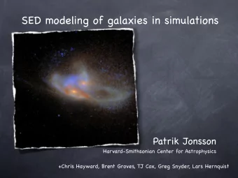 SED modeling of galaxies in simulations  Patrik Jonsson  Harvard-Smithsonian Center for