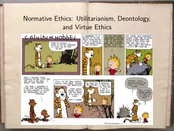 Normative Ethics: Utilitarianism, Deontology,  and Virtue Ethics  Normative Ethics  Applied