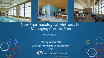 Non-Pharmacological Methods for  Managing Chronic Pain  October 26, 2017  Mindy Aisen MD  Clinical